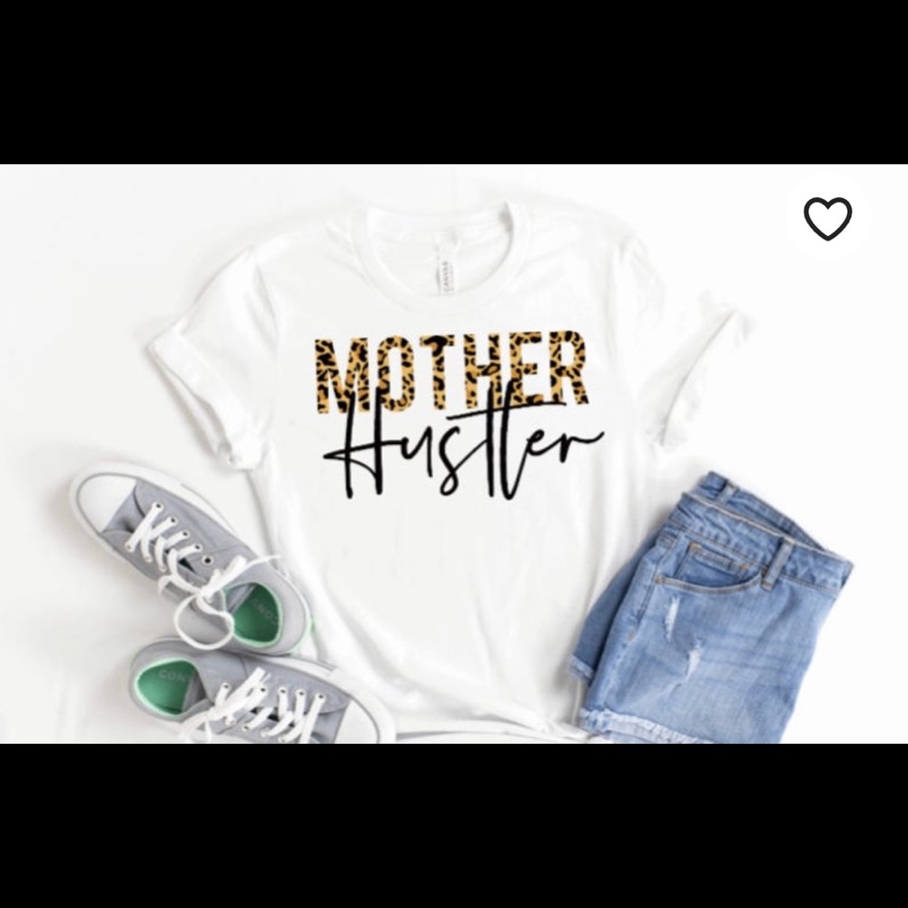 New Mother Hustler Graphic Shirt